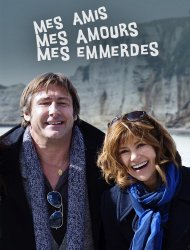 Mes amis, mes amours, mes emmerdes Saison 1