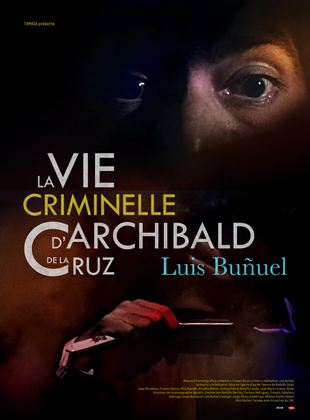 La Vie criminelle d'Archibald de La Cruz